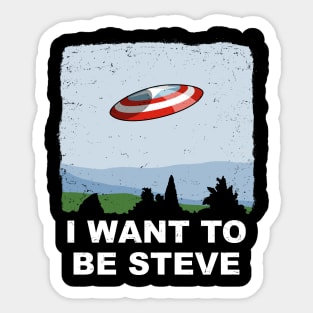 I Want To Be Steve Sticker